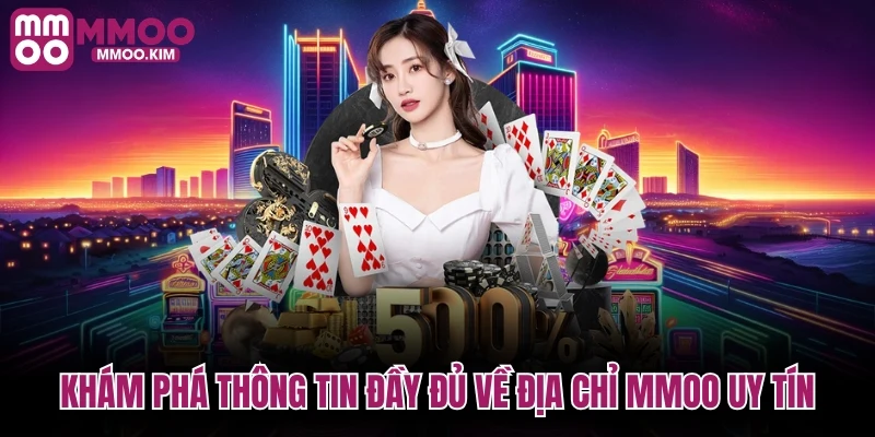 Trang chủ 10 Khám phá thông tin đầy đủ về địa chỉ MMOO uy tín