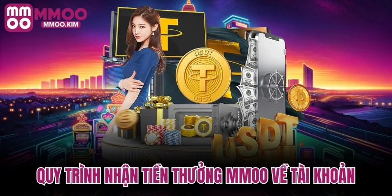 Trang chủ 16 Quy trình nhận tiền thưởng MMOO về tài khoản ngân hàng
