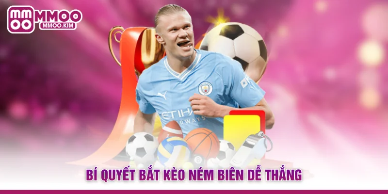 Bí quyết bắt kèo ném biên dễ thắng