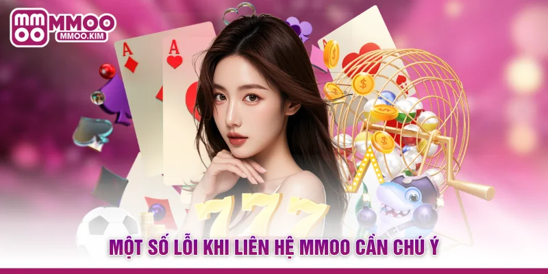 Một số lỗi khi liên hệ MMOO cần chú ý
