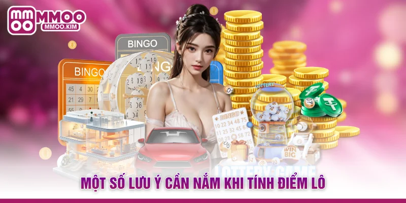 Một số lưu ý cần nắm khi tính điểm lô